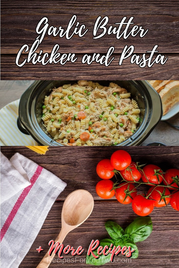 Garlic Butter Chicken and Pasta #crockpot #slowcooker #pasta #dinner #food #recipe