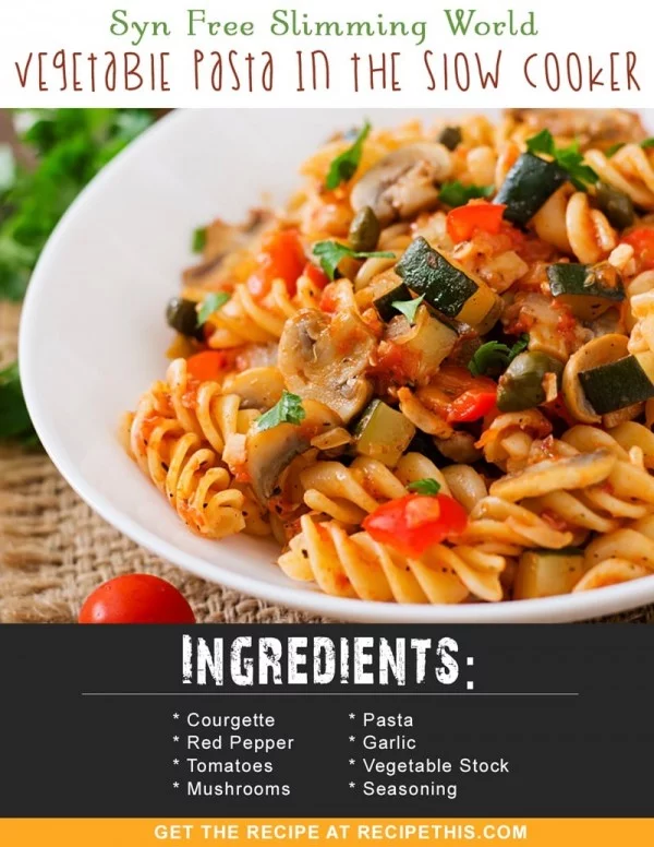 Syn Free Slimming World Vegetable Pasta In The Slow Cooker • Recipe This #slowcooker #crockpot #pasta #recipe #dinner #food