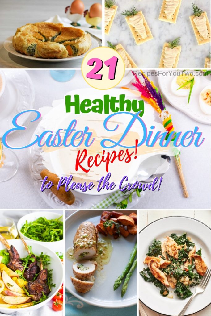 21 Healthy Easter Dinner Recipes To Please The Crowd