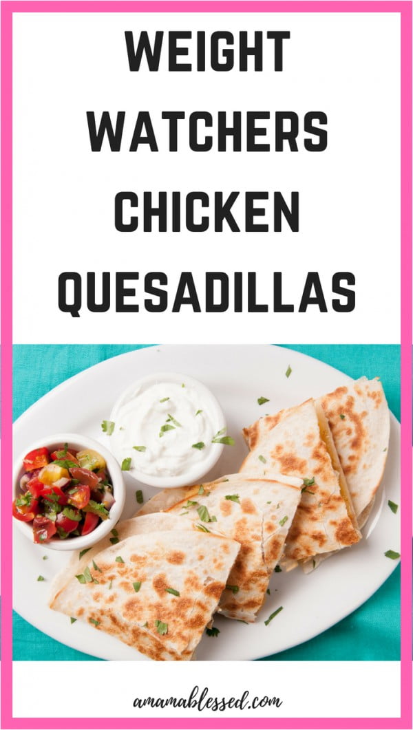 Weight Watchers Chicken Quesadillas #weightwatchers #recipe #dinner #healthy